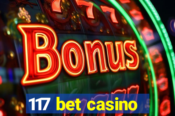 117 bet casino